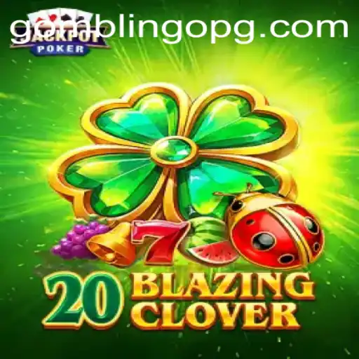 Exploring 20BlazingClover: A New Gaming Experience with nnn.betvip